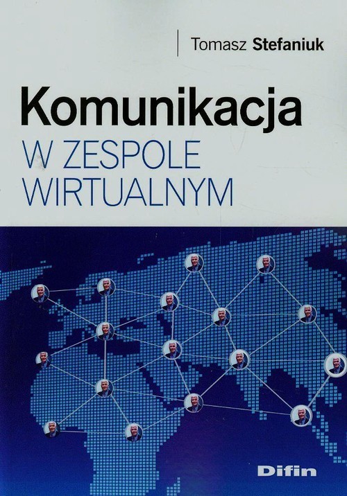 okładka Komunikacja w zespole wirtualnym książka | Stefaniuk Tomasz