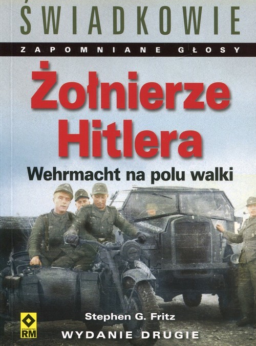 okładka Żołnierze Hitlera Wehrmacht na polu walki książka | Stephen G. Fritz