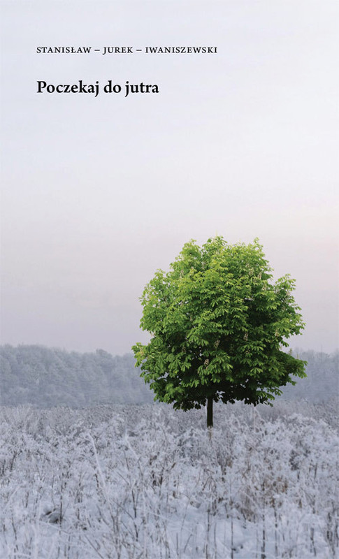 okładka Poczekaj do jutra książka | Stanisław Jurek Iwaniszewski