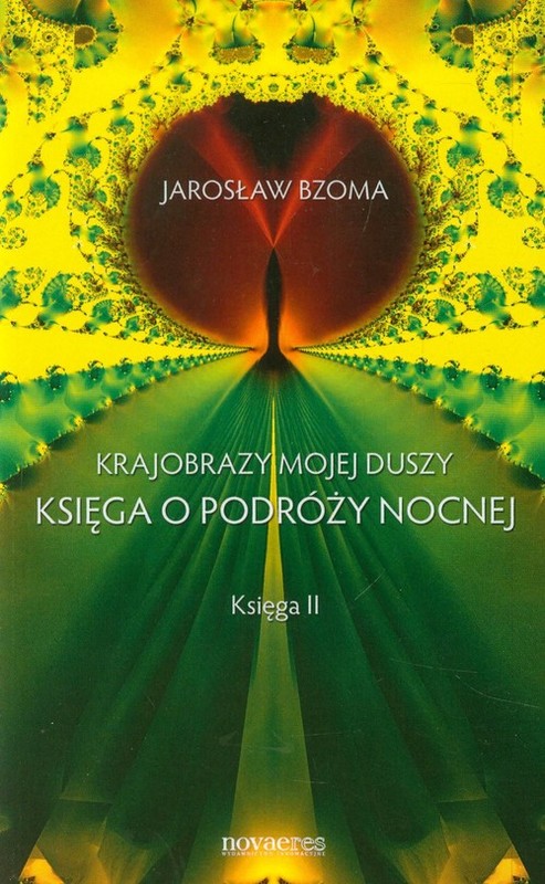 okładka Krajobraz mojej duszy Księga o podróży nocnej Księga 2 książka | Jarosław Bzoma