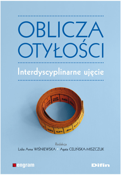 okładka Oblicza otyłości Interdyscyplinarne ujęcie książka | Lidia Anna Wiśniewska, Agata Celińska-Miszczuk