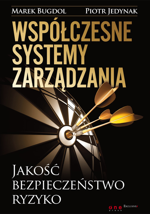 okładka Współczesne systemy zarządzania Jakość, bezpieczeństwo, ryzyko książka | Marek Bugdol, Piotr Jedynak