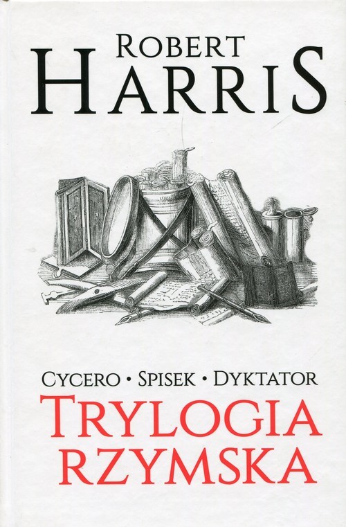 okładka Trylogia rzymska Cycero Spisek Dyktator książka | Robert Harris