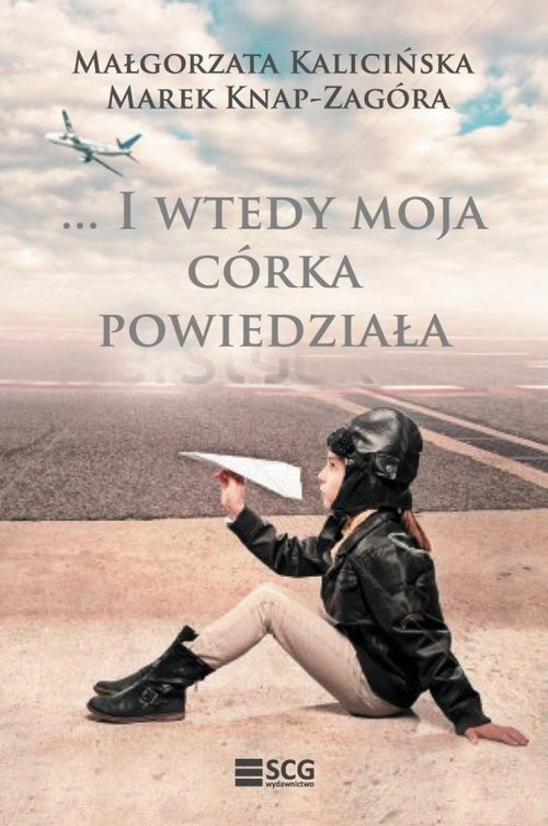 okładka I wtedy moja córka powiedziała książka | Małgorzata Kalicińska, Marek Knap-Zagóra