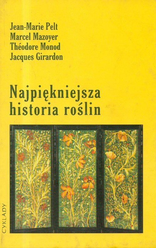 okładka Najpiękniejsza historia roślin Korzenie naszego życia książka | Jean-Marie Pelt, Marcel Mazoyer, Theodore Monod