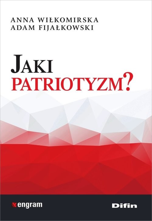 okładka Jaki patriotyzm? książka | Anna Wiłkomirska, Adam Fijałkowski
