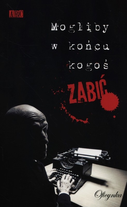 okładka Mogliby w końcu kogoś zabić książka