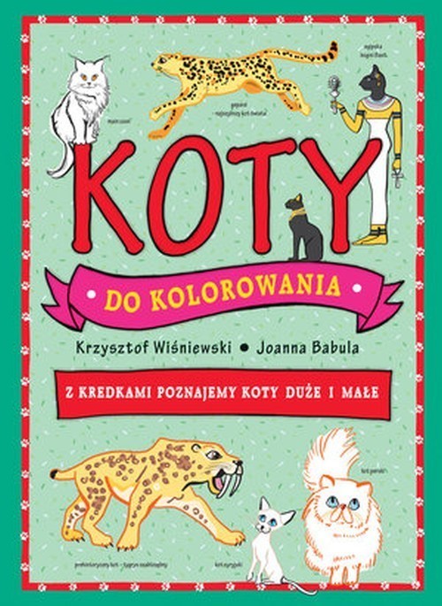 okładka Koty do kolorowania Z kredkami dookoła świata książka | Krzysztof Wiśniewski, Joanna Babula
