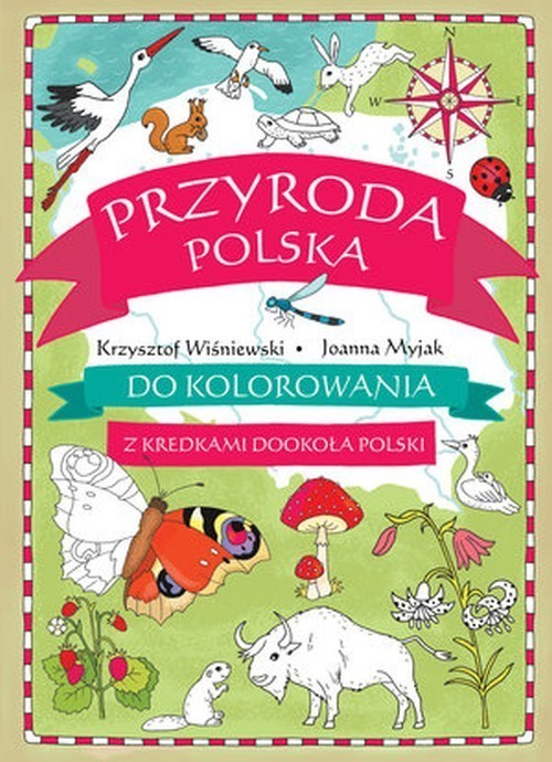 okładka Przyroda polska do kolorowania Z kredkami dookoła Polski książka | Krzysztof Wiśniewski
