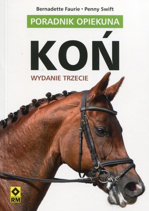 okładka Koń Poradnik opiekuna książka | Bernadette Faurie, Penny Swift