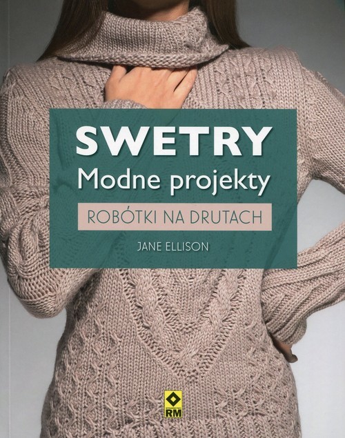 okładka Swetry modne projekty Robótki na drutach książka | Ellison Jane