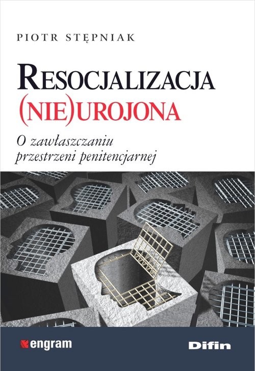 okładka Resocjalizacja nieurojona O zawłaszczaniu przestrzeni penitencjarnej książka | Piotr Stępniak