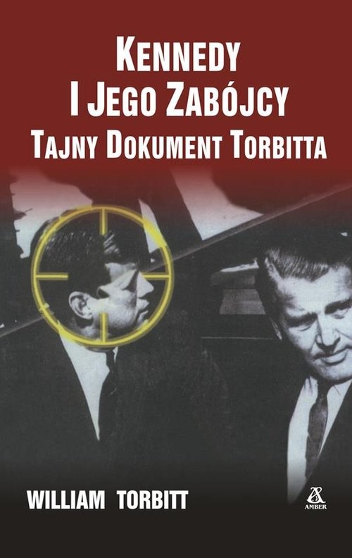 okładka Kennedy i jego zabójcy Tajny dokument Torbitta książka | Torbitt William