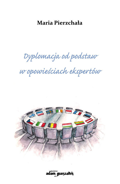 okładka Dyplomacja od podstaw w opowieściach ekspertów książka | Pierzchała Maria