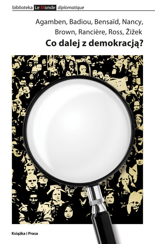 okładka Co dalej z demokracją książka | Badiou Agamben, Nancy Bensaid, Ranciere Brown, Zizek Ross