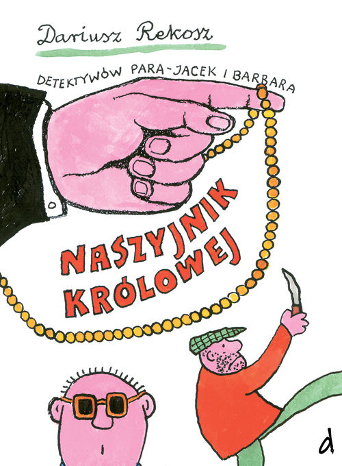 okładka Detektywów para Jacek i Barbara III-Naszyjnik królowej książka | Dariusz Rekosz