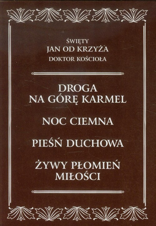 okładka Święty Jan od Krzyża Doktor Kościoła Komplet dzieł Św. Jana od Krzyża, wydanie kieszonkowe książka