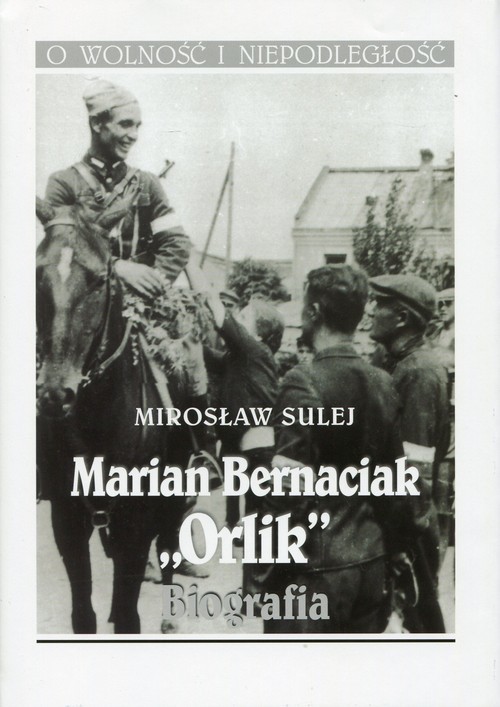 okładka Marian Bernaciak Orlik Biografia książka | Sulej Mirosław