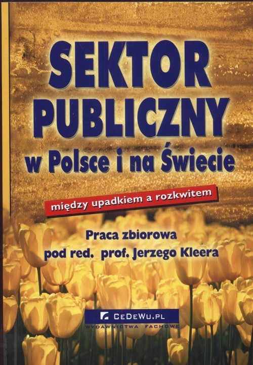 okładka Sektor publiczny w Polsce i na Świecie między upadkiem a rozkwitem książka
