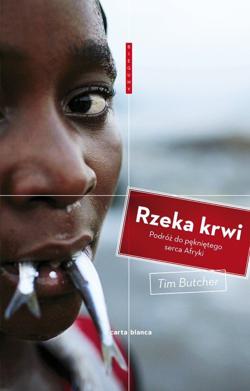 okładka Rzeka krwi Podróż do pękniętego serca Afryki książka | Tim Butcher