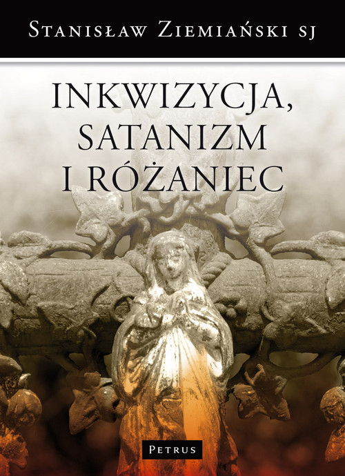 okładka Inkwizycja Satanizm i Różaniec oraz inne ważne sprawy książka | Stanisław Ziemiański