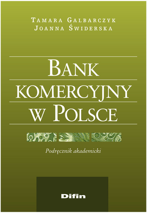 okładka Bank komercyjny w Polsce Podręcznik akademicki książka | Tamara Galbarczyk, Joanna Świderska