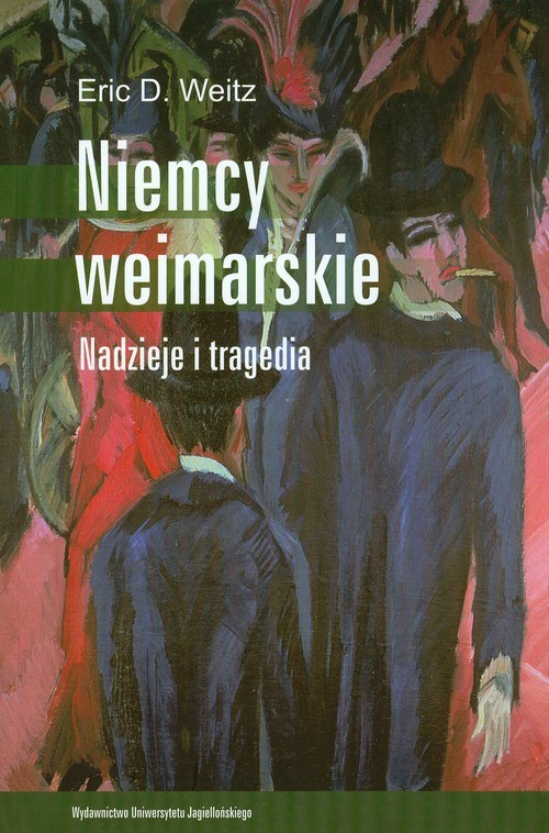 okładka Niemcy weimarskie Nadzieje i tragedia książka | Eric D. Weitz
