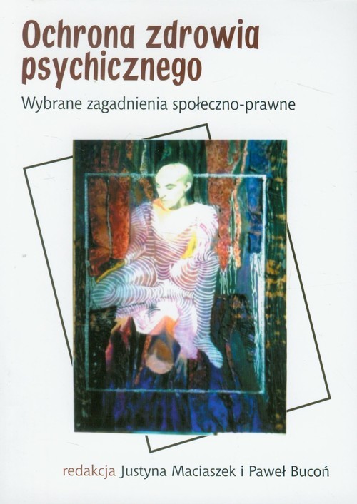 okładka Ochrona zdrowia psychicznego Wybrane zagadnienia społeczno - prawne książka