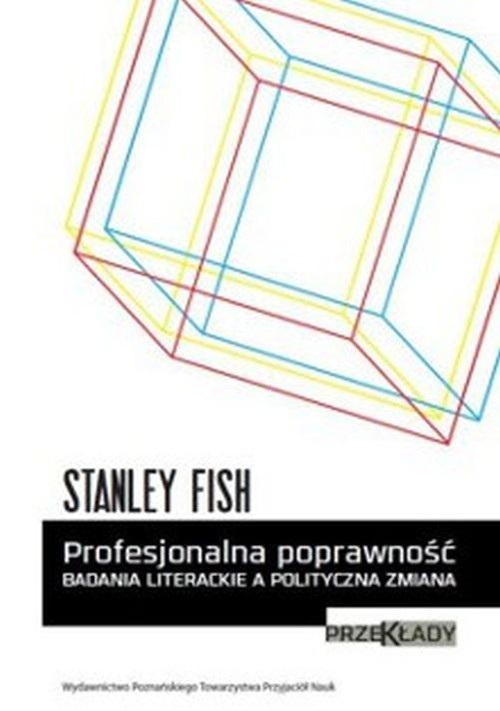 okładka Profesjonalna poprawność Badania literackie a polityczna zmiana książka | Fish Stanley