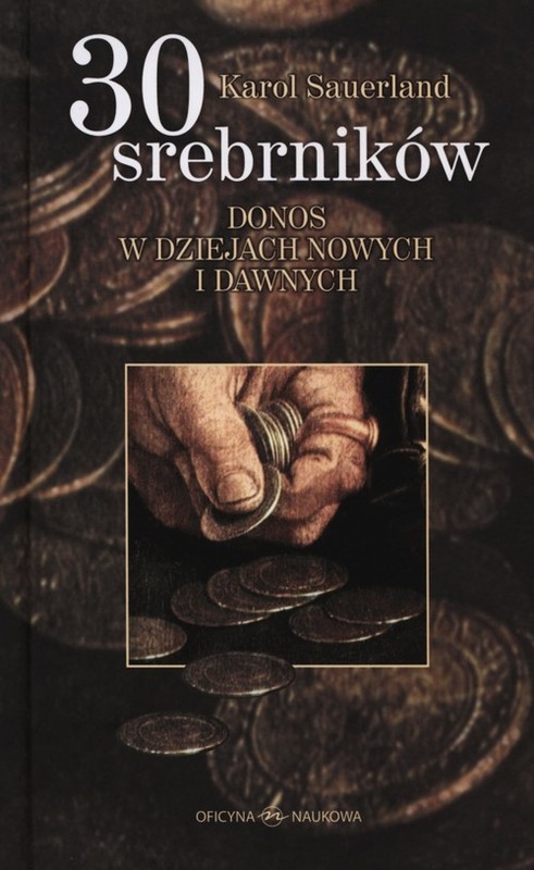 okładka 30 srebrników Donos w dziejach nowych i dawnych książka | Sauerland Karol