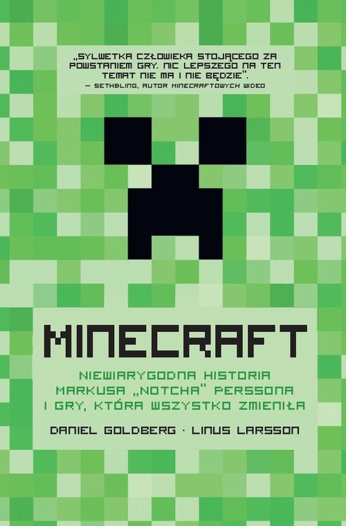 okładka Minecraft Niewiarygodna historia Markusa „Notcha” Perssona i gry, która wszystko zmieniła książka | Daniel Goldberg, Linus Larsson