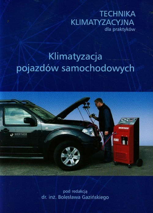 okładka Technika klimatyzacyjna dla praktyków Klimatyzacja pojazdów samochodowych książka