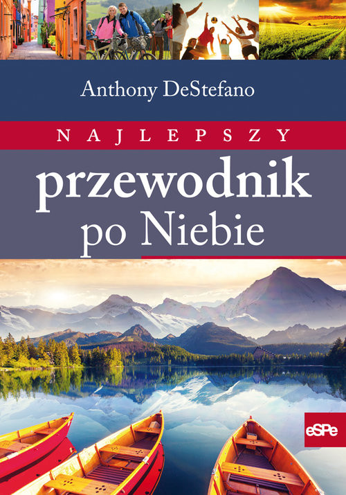 okładka Najlepszy przewodnik po Niebie książka | Anthony DeStefano