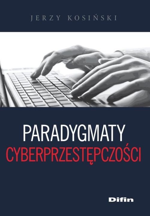 okładka Paradygmaty cyberprzestępczości książka | Jerzy Kosiński