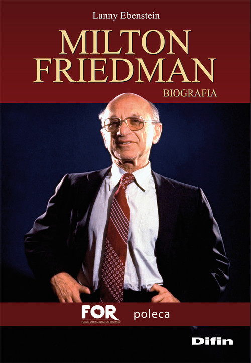 okładka Milton Friedman Biografia książka | Ebenstein Lanny