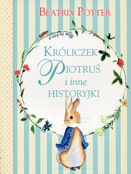 okładka Króliczek Piotruś i inne historyjki książka | Beatrix Potter