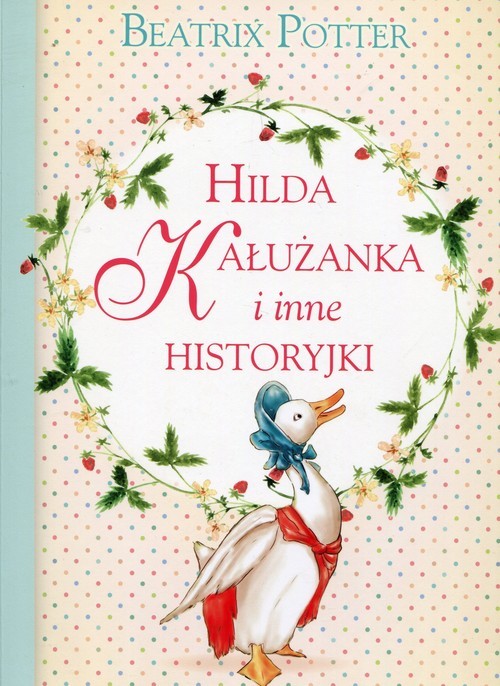 okładka Hilda Kałużanka i inne historyjki książka | Beatrix Potter
