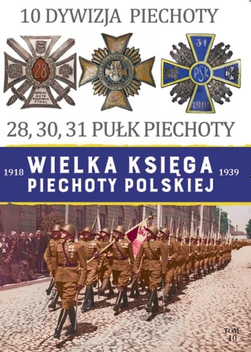 okładka Wielka Księga Piechoty Polskiej 10. 10 Dywizja Piechoty książka
