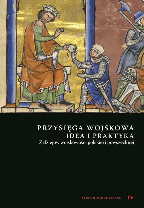 okładka Przysięga wojskowa idea i praktyka Z dziejów wojskowości polskiej i powszechnej książka