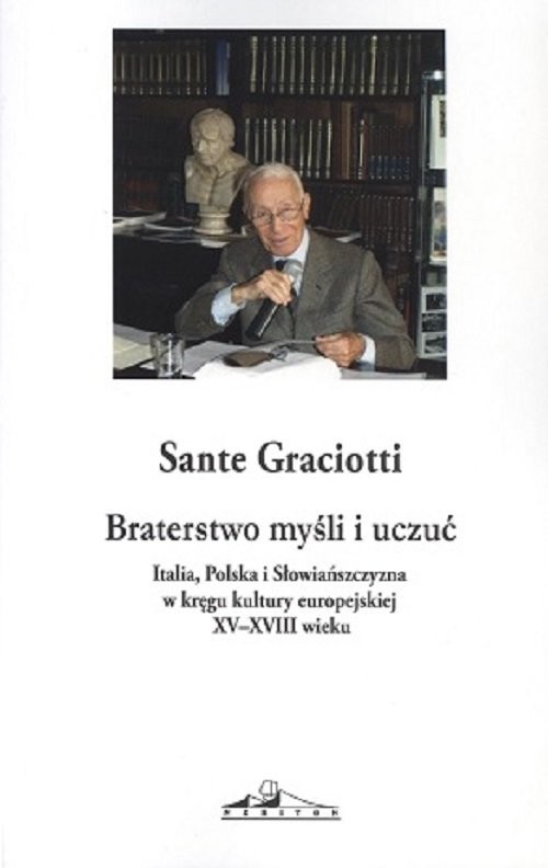 okładka Braterstwo myśli Italia Polska i Słowiańszczyzna w kręgu kultury europejskiej XV-XVIII wieku książka | Graciotti Sante