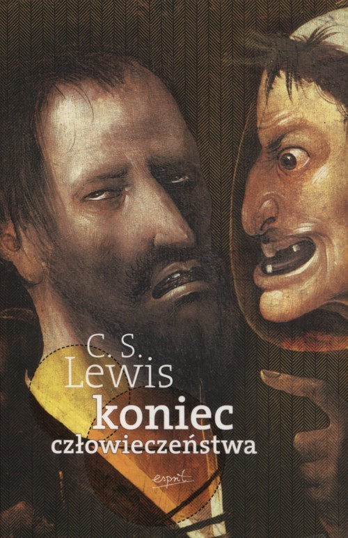 okładka Koniec człowieczeństwa książka | C. S. Lewis