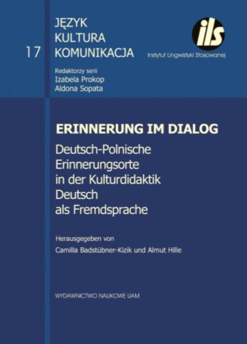 okładka Erinnerung im Dialog Deutsch-Polnische Erinnerungsorte in der Kulturdidaktik Deutsch als Fremdsprac książka | Camilla Badstübner-Kizik, Almut Hille