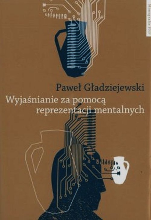 okładka Wyjaśnianie za pomocą reprezentacji mentalnych książka | Gładziejewski Paweł