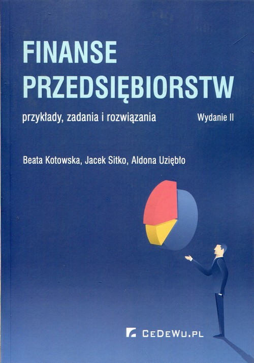 okładka Finanse przedsiębiorstw przykłady zadania i rozwiązania książka | Beata Kotowska, Jacek Sitko, Aldona Uziębło