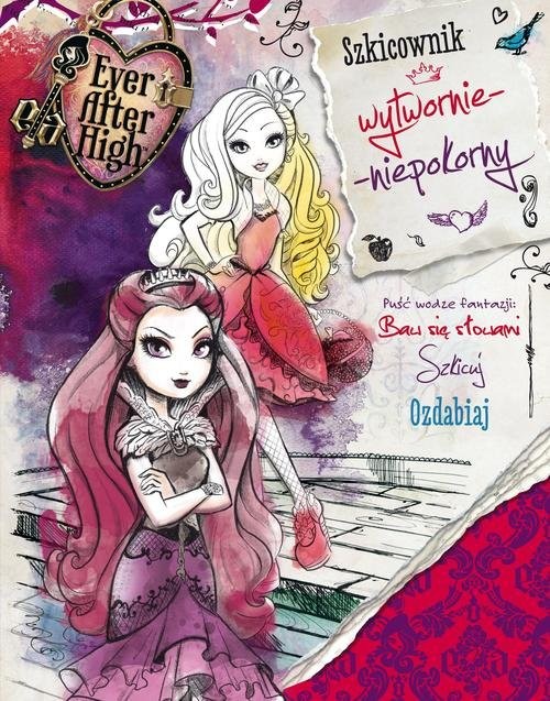 okładka Ever After High Szkicownik wytwornie niepokorny książka
