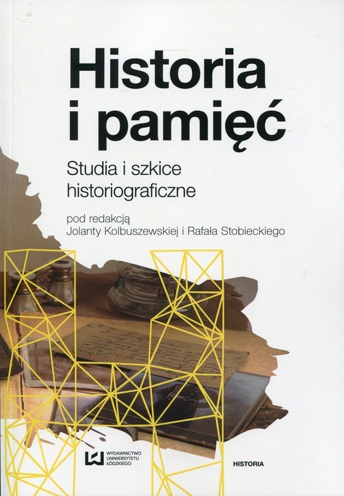 okładka Historia i pamięć Studia i szkice historiograficzne książka