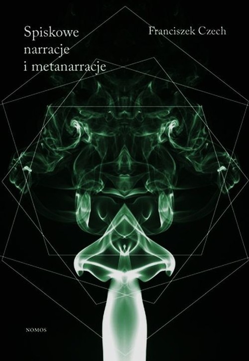 okładka Spiskowe narracje i metanarracje książka | Czech Franciszek