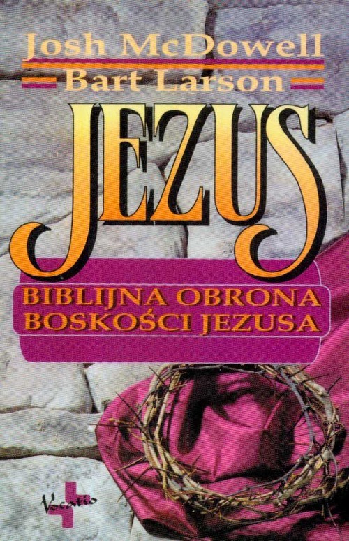 okładka Jezus Biblijna obrona boskości Jezusa książka | Josh McDowell, Bart Larson