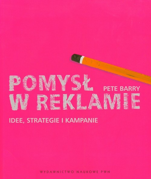 okładka Pomysł w reklamie Idee strategie i kampanie książka | Barry Pete