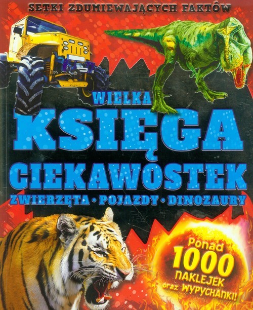 okładka Wielka księga ciekawostek Zwierzęta pojazdy dinozaury książka